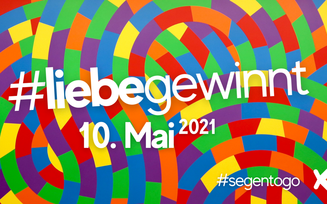 #liebe gewinnt 10. mai 2021